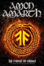 Watch Amon Amarth: The Pursuit of Vikings: 25 Years In The Eye of the Storm
