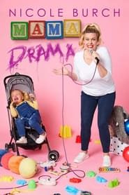 Watch Nicole Burch: Mama Drama