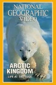 Watch National Geographic - Arctic Kingdom: Life at the Edge