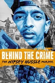 Watch Behind the Crime: The Nipsey Hussle Murder