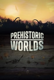 Watch Prehistoric Worlds
