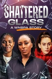 Watch Shattered Glass: A WNBPA Story