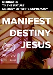 Watch Manifest Destiny Jesus