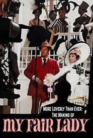 Watch More Loverly Than Ever: The Making of 'My Fair Lady'