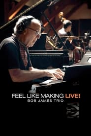 Watch Bob James Trio - Feel Like Making LIVE!