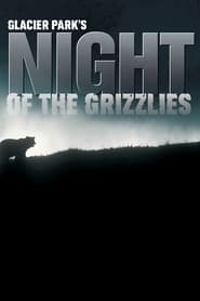 Watch Glacier Park's Night of the Grizzlies