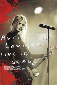 Watch Avril Lavigne: Live in Seoul