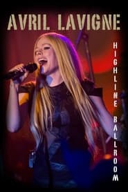 Watch Avril Lavigne - Highline Ballroom