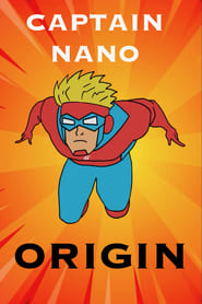 Watch Captain Nano: ORIGIN