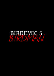 Watch Birdemic 5: Birdman