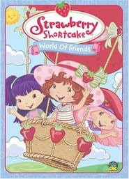 Watch Strawberry Shortcake: World of Friends