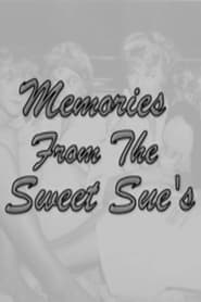 Watch Memories from the Sweet Sues