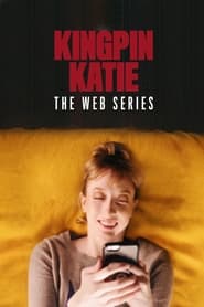 Watch Kingpin Katie: The Web Series