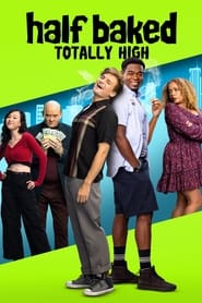 Watch Half Baked: Totally High