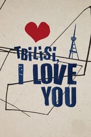 Watch Tbilisi, I Love You