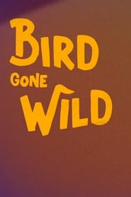 Watch Bird Gone Wild: The Woody Woodpecker Story