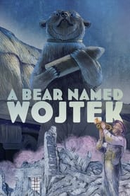 Watch A Bear Named Wojtek