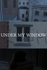 Watch Under My Window
