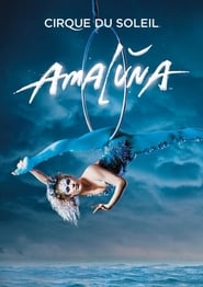 Watch Cirque du Soleil: Amaluna