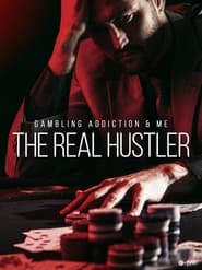 Watch Gambling Addiction & Me: The Real Hustler