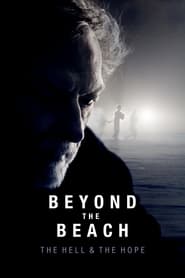 Watch Beyond the Beach: The Hell and the Hope