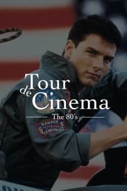 Watch Tour de Cinema: The Eighties