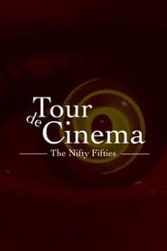 Watch Tour de Cinema: The Nifty Fifties