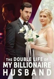 Watch The Double Life of My Billionaire Husband