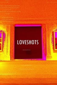 Watch LOVESHOTS