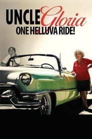 Watch Uncle Gloria: One Helluva Ride!