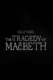 Watch Crafting the Tragedy of Macbeth