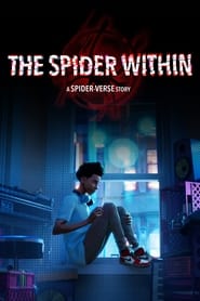 Watch The Spider Within: A Spider-Verse Story