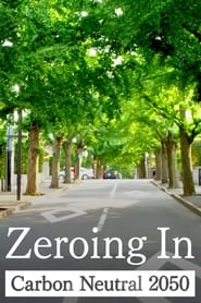 Watch Zeroing In: Carbon Neutral 2050