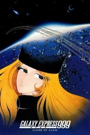 Watch Galaxy Express 999: Claire of Glass