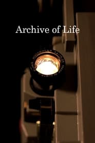 Watch Archive of Life