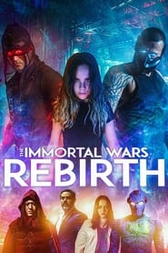 Watch The Immortal Wars: Rebirth