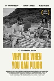 Watch Why Dig When You Can Pluck