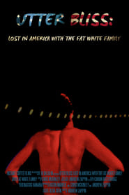 Watch Utter Bliss: Lost in America with the Fat White Family