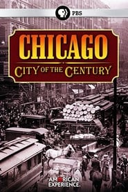 Watch Chicago: City of the Century
