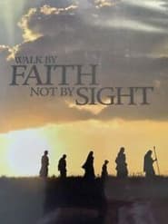 Watch 'Walk by Faith, Not by Sight'