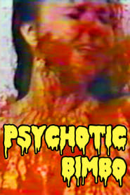 Watch Psychotic Bimbo