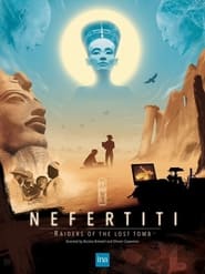 Watch Nefertiti: The Raiders Of The Lost Tomb