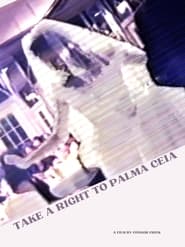 Watch Take a Right to Palma Ceia