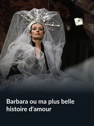 Watch Barbara ou ma plus belle histoire d'amour