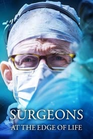 Watch Surgeons: At the Edge of Life