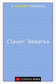 Watch Clever Remarks