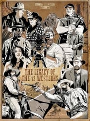 Watch The Legacy of the 12 Westerns