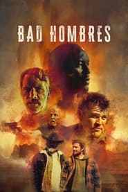 Watch Bad Hombres