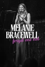 Watch Melanie Bracewell: Forget Me Not