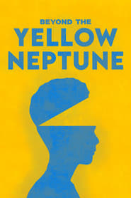 Watch Beyond the Yellow Neptune